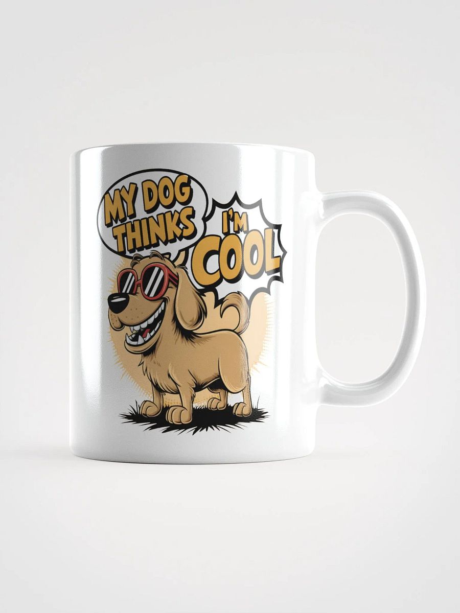 My Dog Thinks I'm Cool White Glossy Mug product image (1)