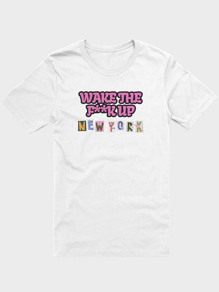 Wake The F**k Up New York T-Shirt product image (43)