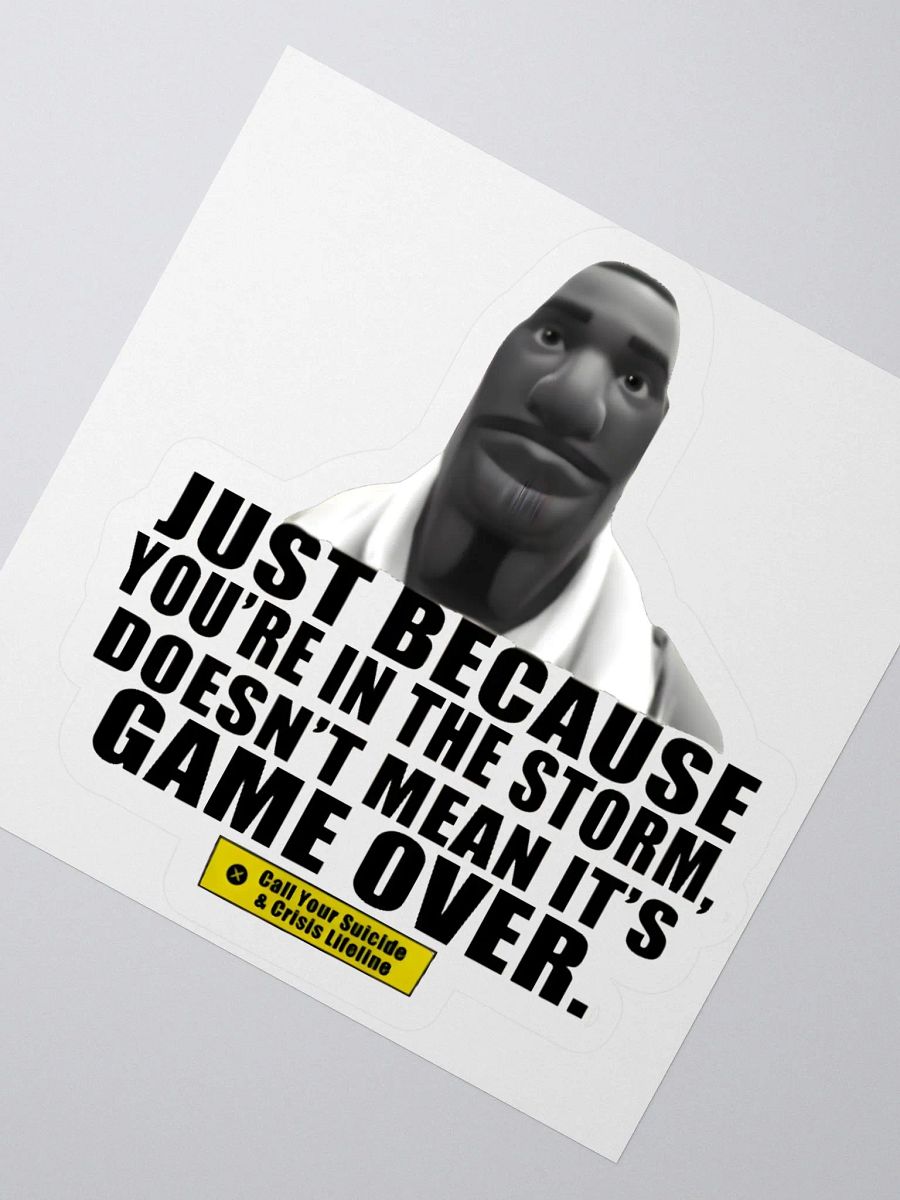 Just Because You're In The Storm Doesn't Mean It's Game Over Sticker product image (2)
