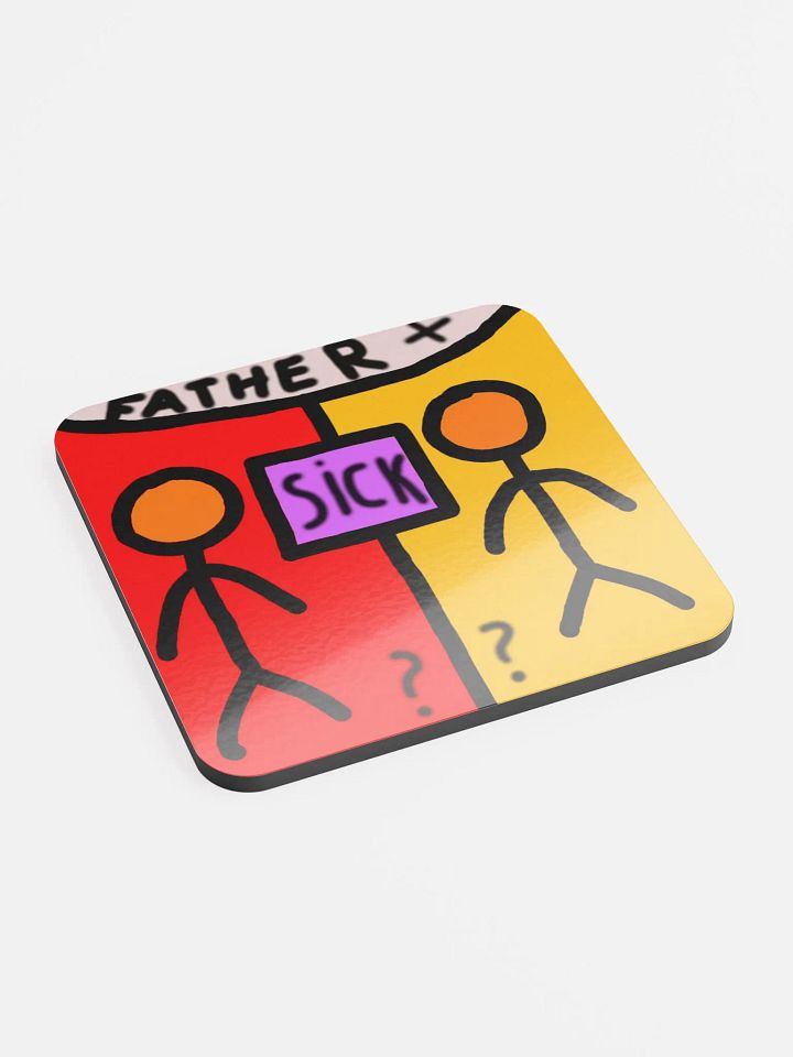 Sick Father Coaster product image (2)