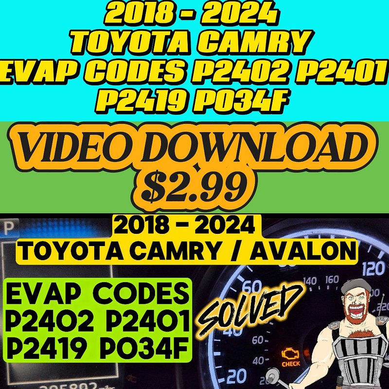 2018 - 2024 TOYOTA CAMRY / AVALON EVAP CODES P2402 P2401 P2419 P034F SOLVED