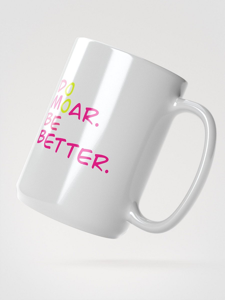 Do Moar. Be Better Mug! product image (3)