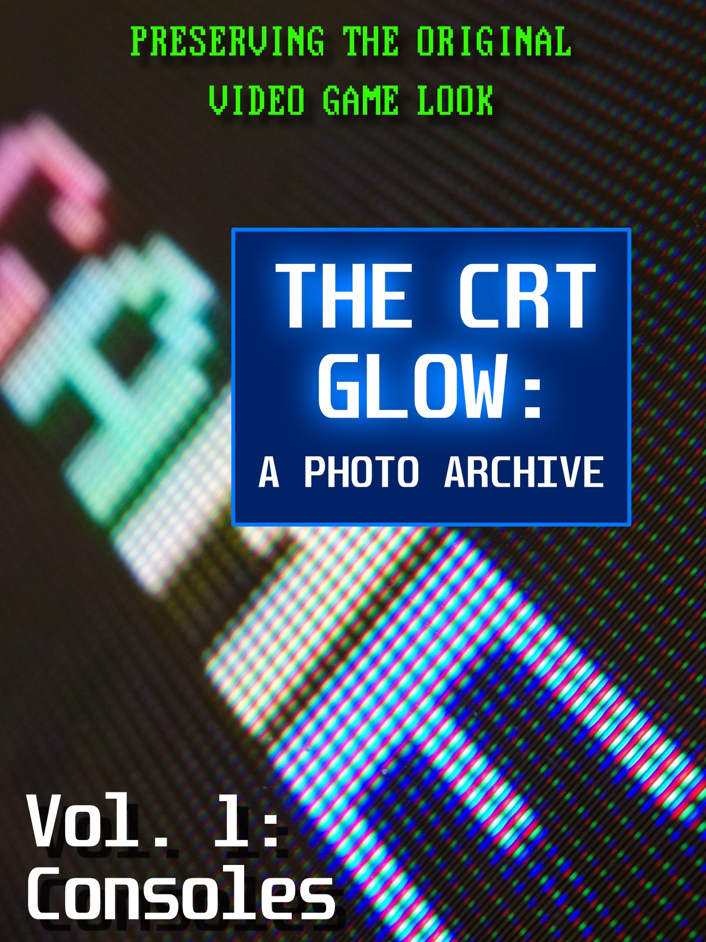 The CRT Glow: A Photo Archive Vol. 1: Consoles product image (1)