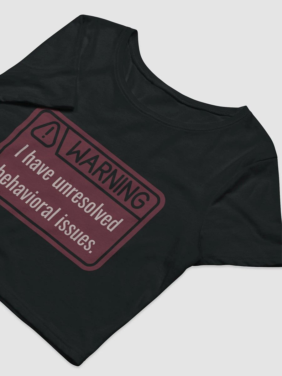 Crop Tee: WARNING Unresolved Behavioral Crop product image (3)
