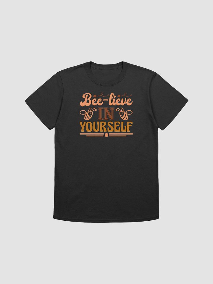 Bee-lieve IN YOURSELF T-Shirt product image (1)