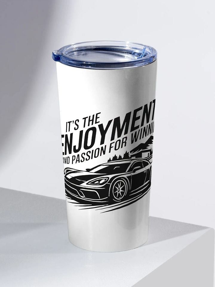 It’s the Enjoyment and Passion for Winning – GT3 Tumbler (Garage Edition) product image (2)