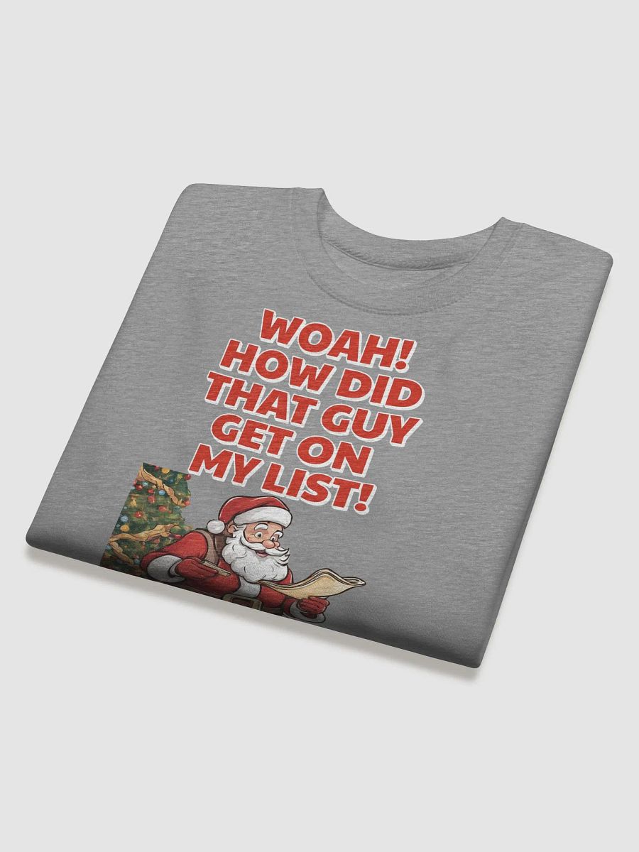 Woah! How Did That Guy Make The Cut! Christmas Sweatshirt product image (28)