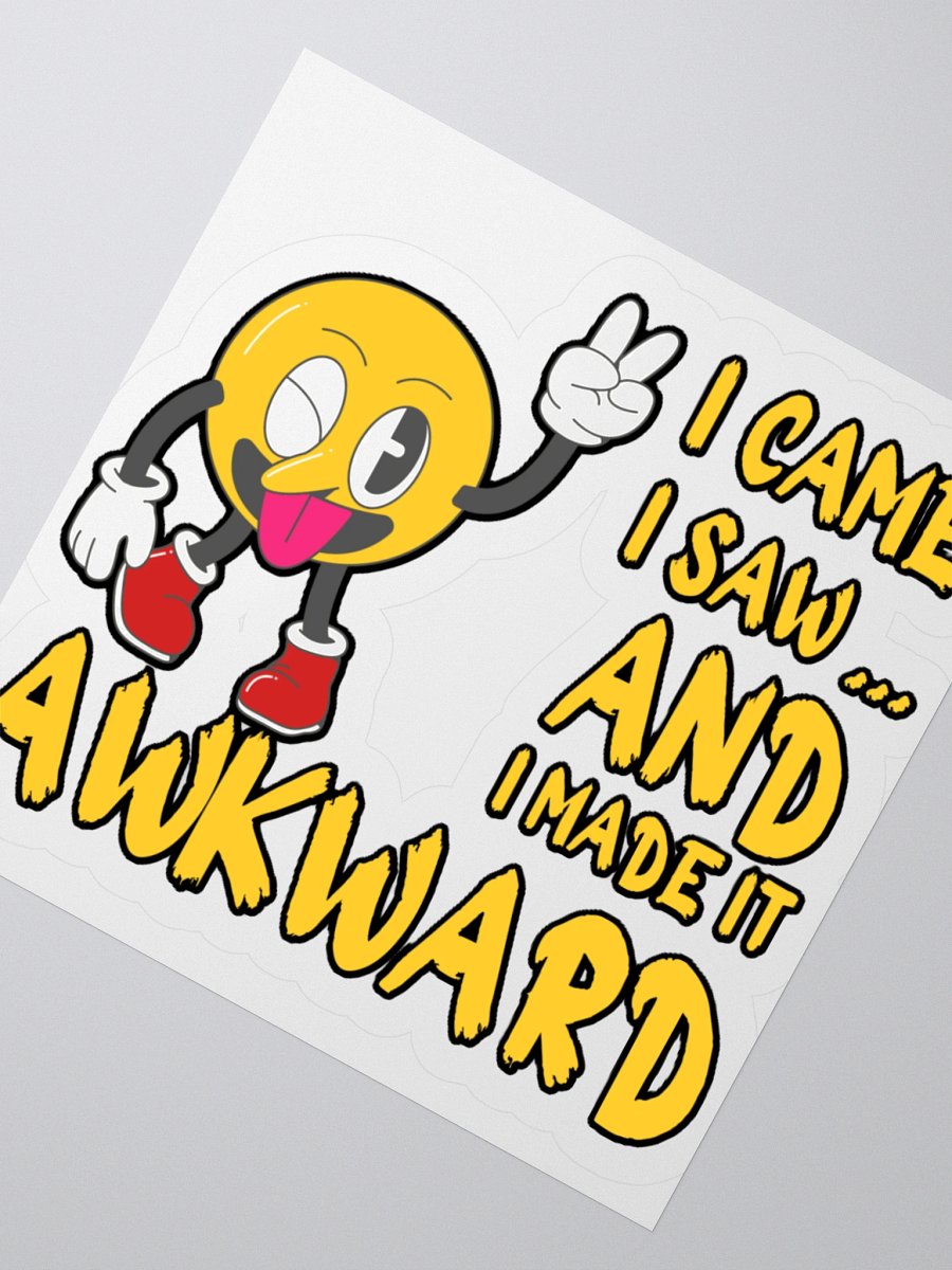 I CAME, I SAW... AND I MADE IT AWKWARD product image (5)