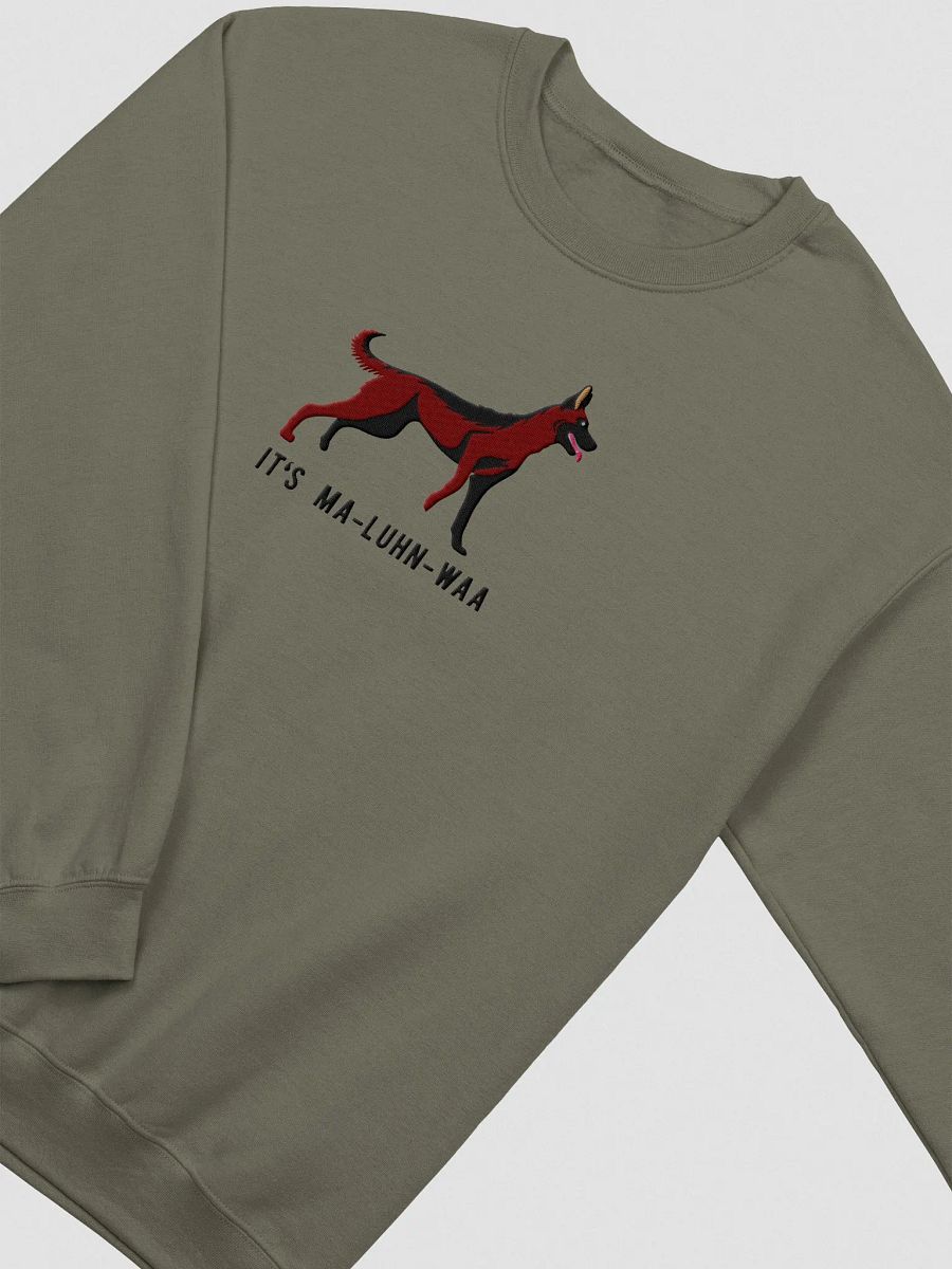 It's Ma-Luhn-Waa Sweatshirt (Embroidered) of a Belgian Malinois(Mahogany) product image (6)