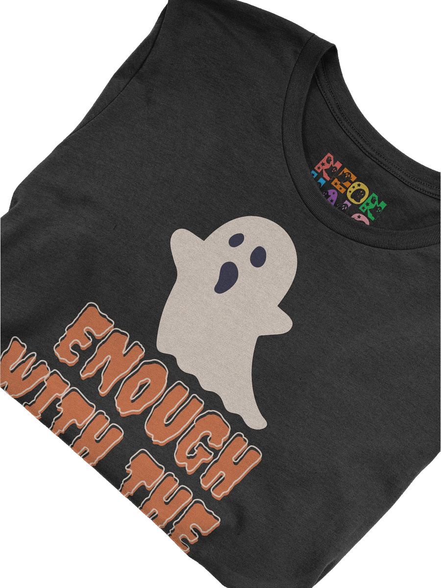 Enough with the Boo-Sh!t T-Shirt product image (20)