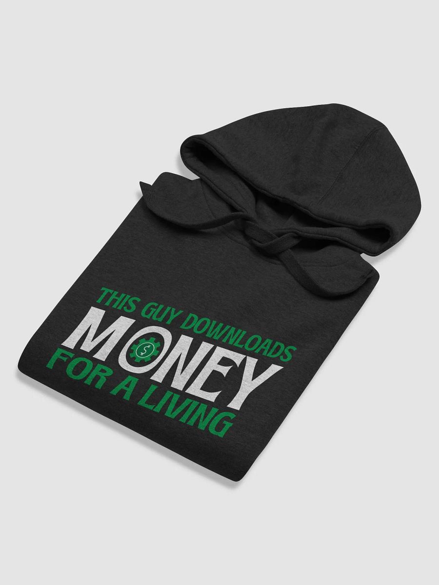 This Guy Downloads Money - Hoodie product image (38)