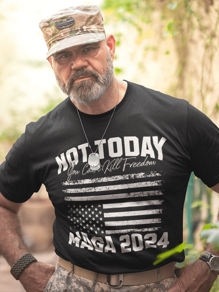 Not Today! You Can't Kill Freedom Maga 2024 Donald Trump Lives High Quality T-shirt Unisex product image (1)