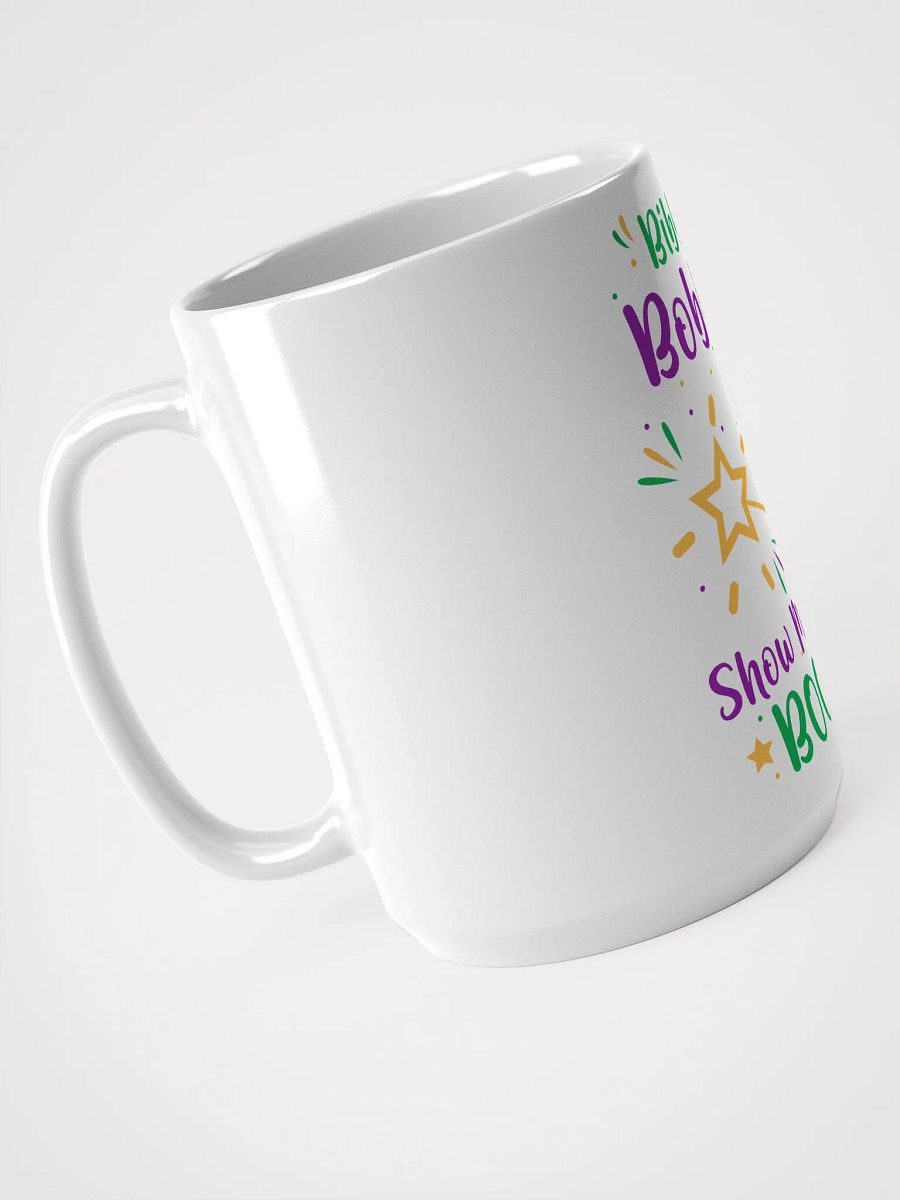 "Bibbidi Bobbidi Boo Show Me Your Boobs" Mardi Gras Mug product image (3)