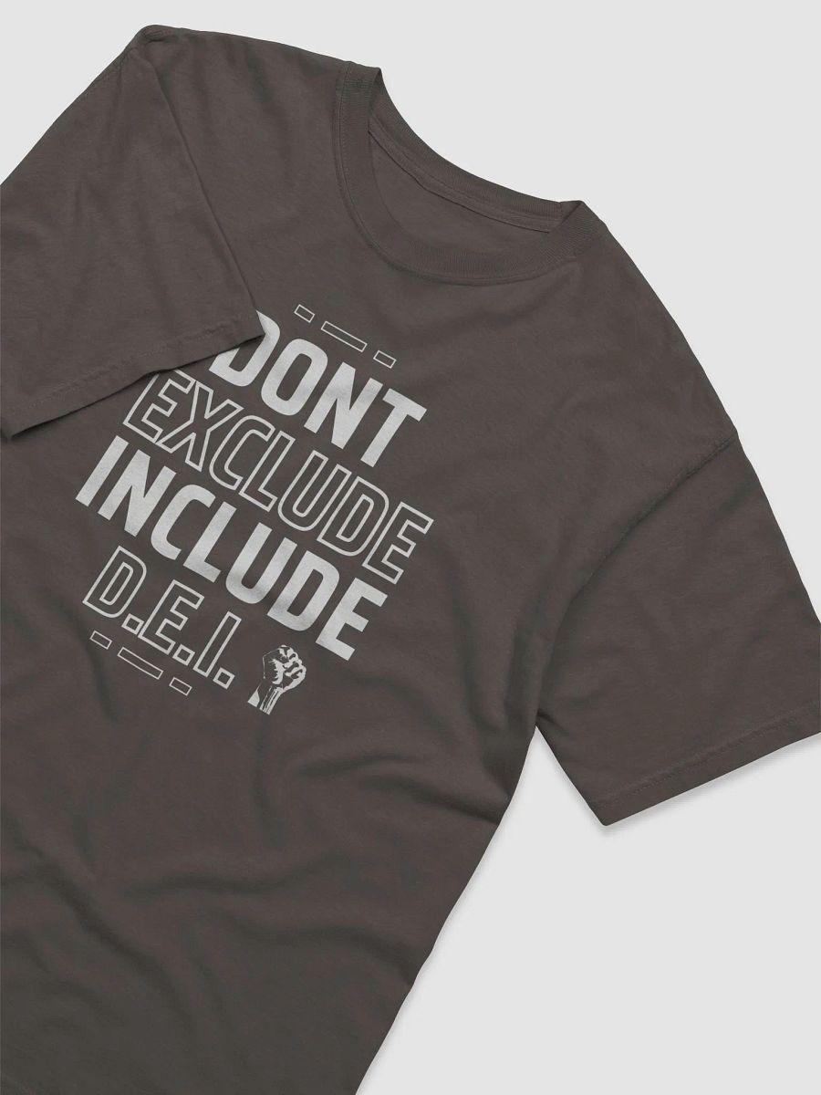 DON'T EXCLUDE INCLUDE D.E.I. - Limited Edition- Cotton Tee product image (3)