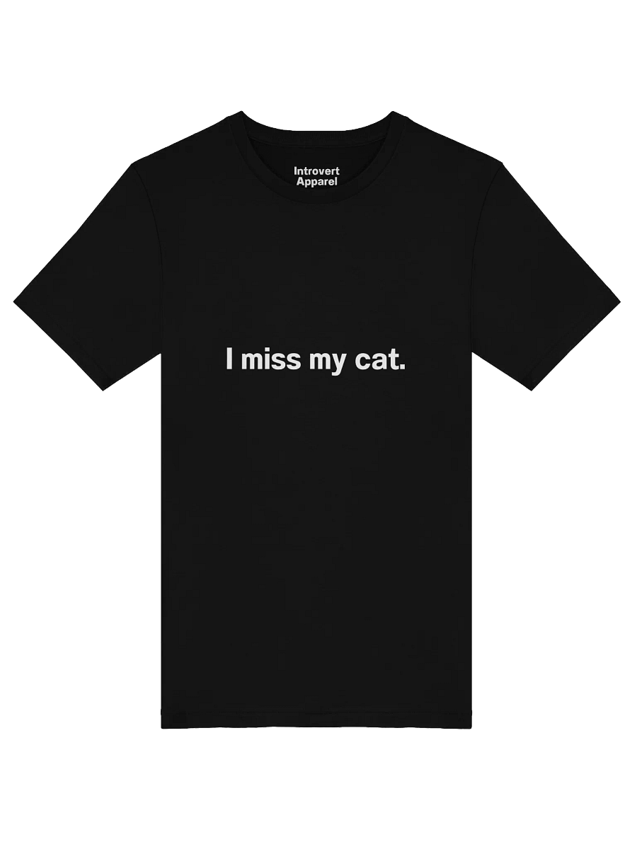 I miss my cat. Unisex T-Shirt product image (48)