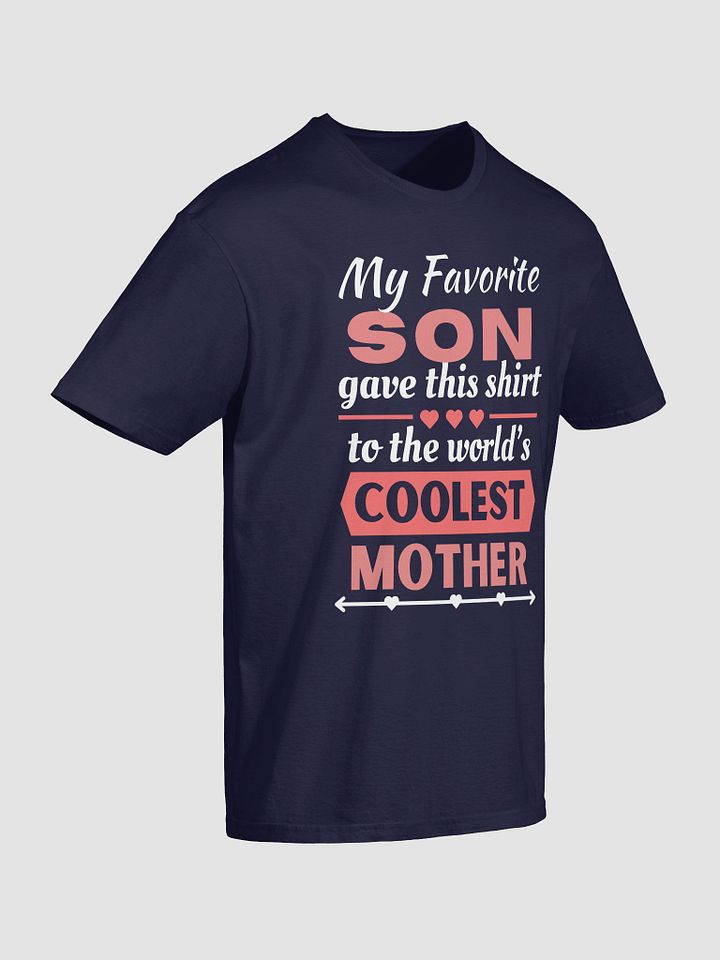 From Favorite Son to Coolest Mother - Mothers' Day Shirts and Gifts product image (4)