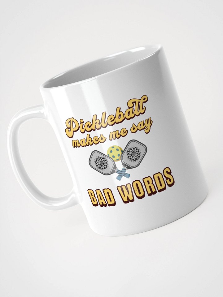 Pickleball Makes Me Say Bad Words Profanity Mug product image (2)