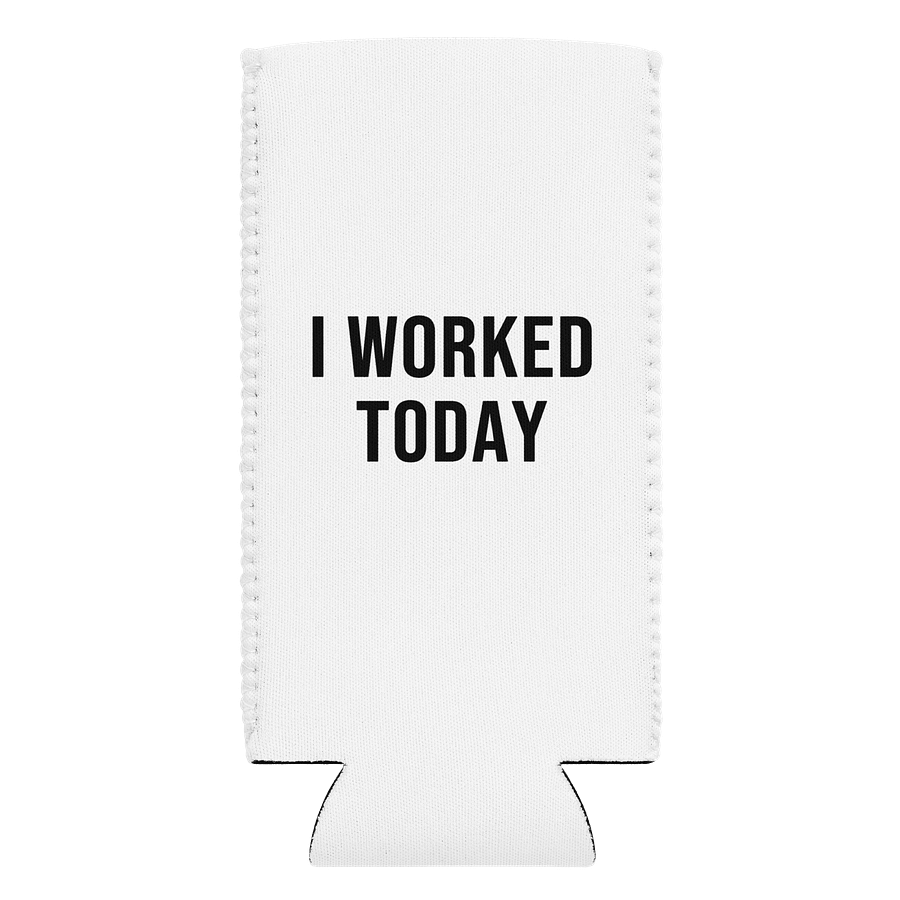 'I Worked Today' Coozie Can Cooler product image (3)