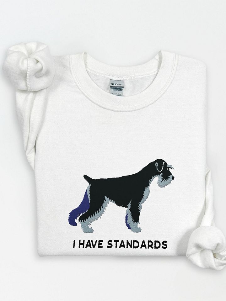 I Have Standards Sweatshirt (Embroidered) of a Standard Schnauzer(Black & Silver) product image (1)