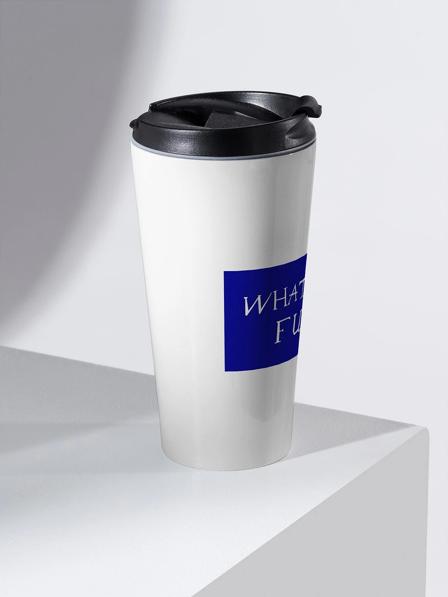 What the F (Travel Mug Edition) product image (2)