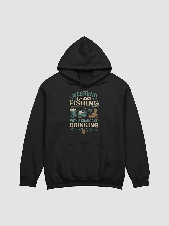 Fishing and Drinking Hoodie – Weekend Forecast Graphic for Outdoorsmen product image (5)