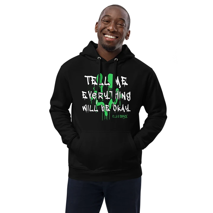 'Tell Me Everything Will Be Okay' Pullover Hoodie product image (1)