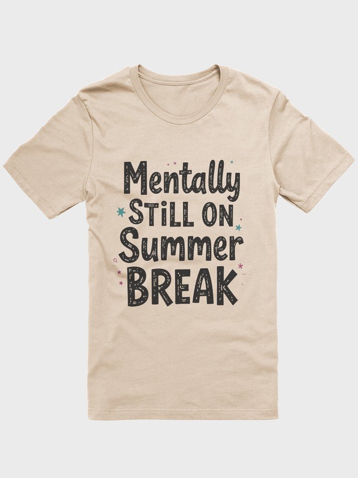 Mentally Still on Summer Break – Funny Back to School Student Quote product image (1)