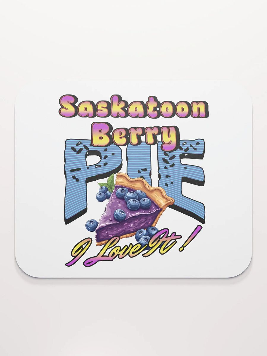 Saskatoon Berry Pie I Love It Delight Mouse Pad product image (1)