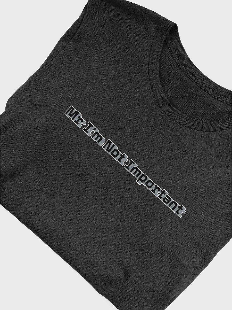 Supersoft T-Shirt - Mr I'm Not Important product image (5)