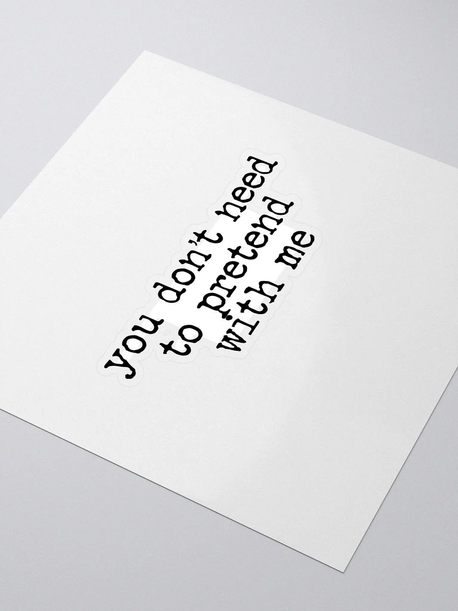 You Don't Need to Pretend Buddie Quote Sticker product image (3)