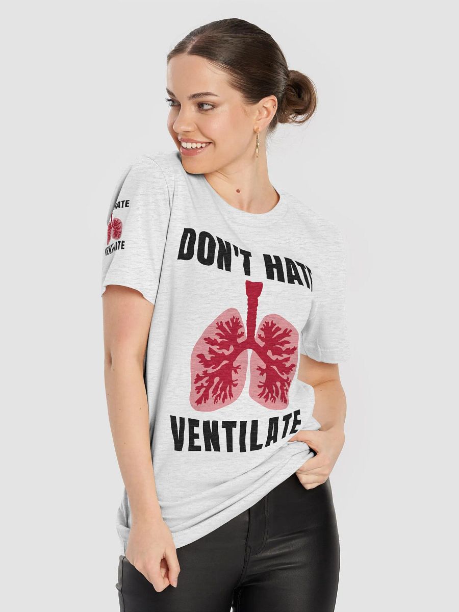 Don't Hate, Ventilate T-Shirt product image (39)