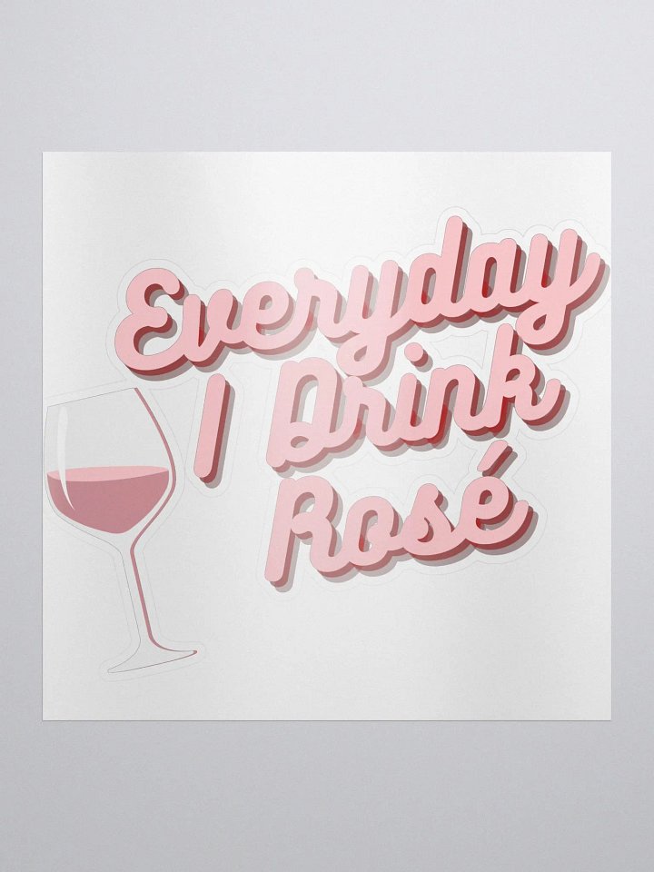 Everyday I Drink Rosé Cut Sticker product image (1)