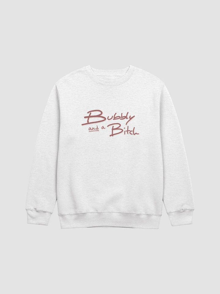 Bubbly and a B*tch (mauve shadow design) printed crewneck product image (2)