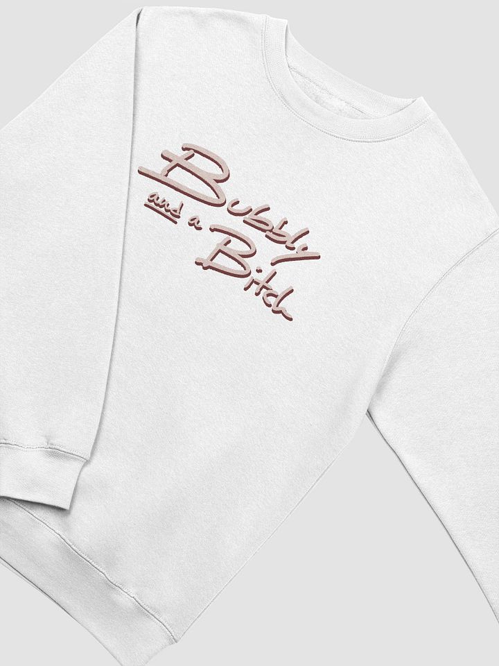 Bubbly and a B*tch (blush shadow design) printed crewneck product image (13)