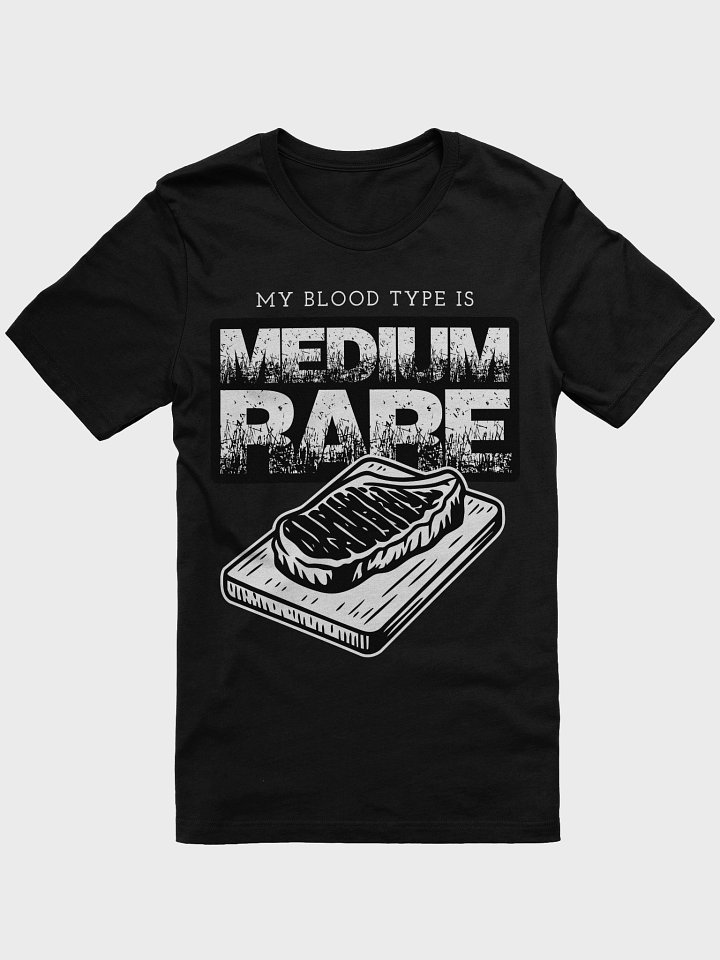Sizzling and Grilling My Blood Type is Medium Rare Bella Canvas SoftT-Shirt product image (1)