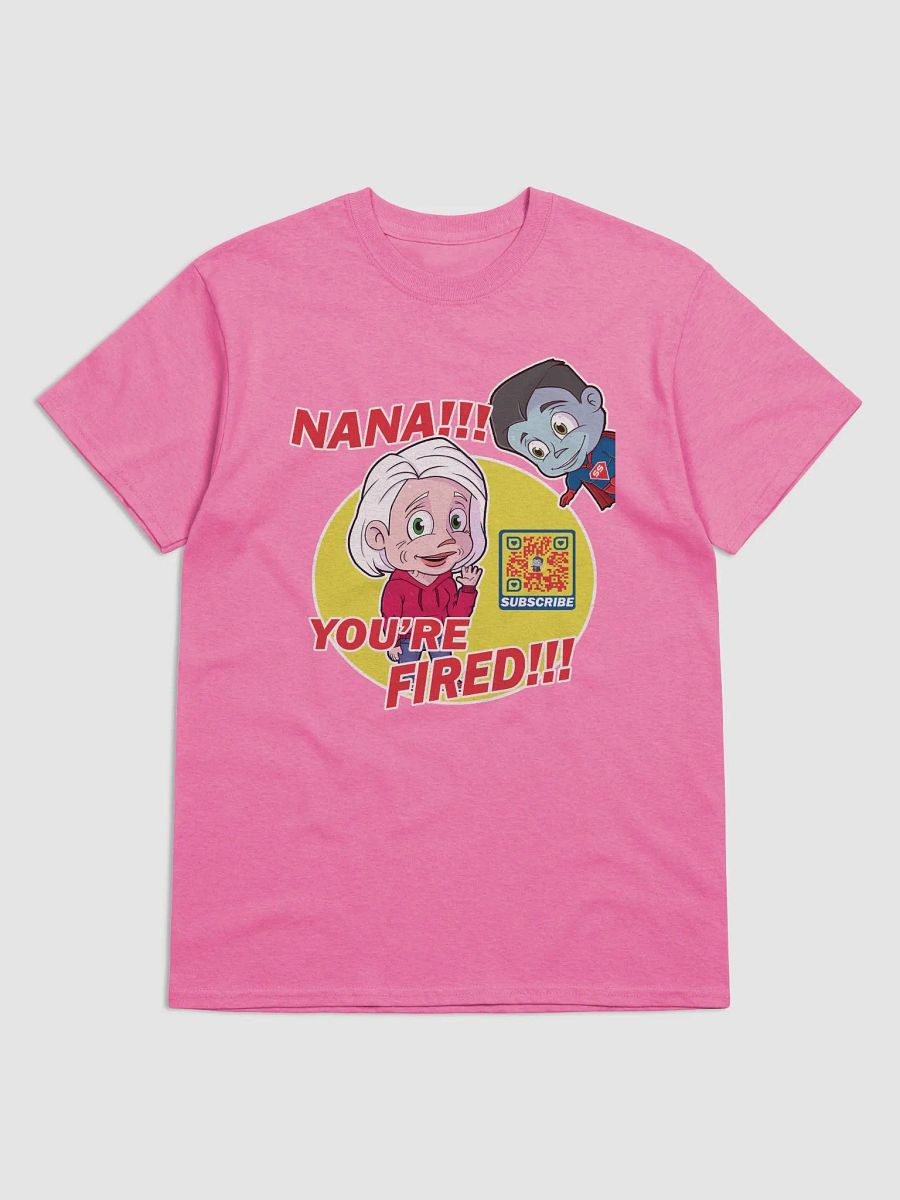NANA!!! You're Fired!!! T-Shirt product image (11)