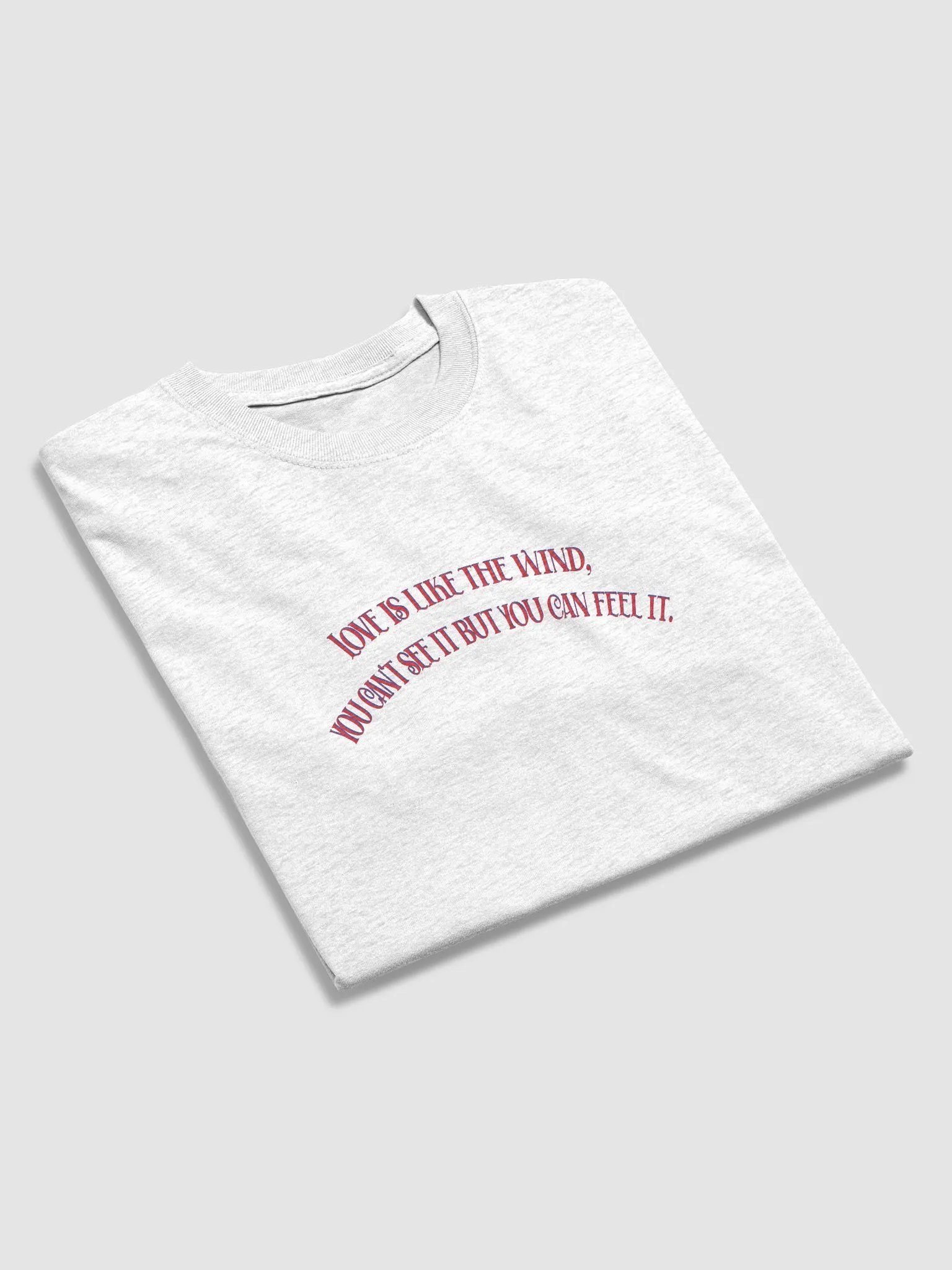 LOVE IS LIKE THE WIND, YOU CAN'T SEE IT BUT YOU CAN FEEL IT. product image (17)