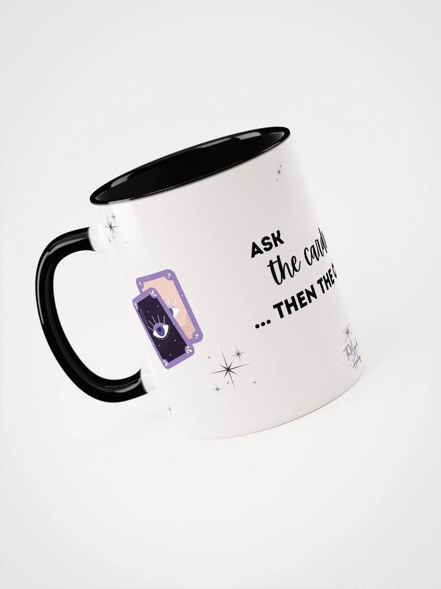 Ask the Cards, Then the Coffee Mug product image (36)
