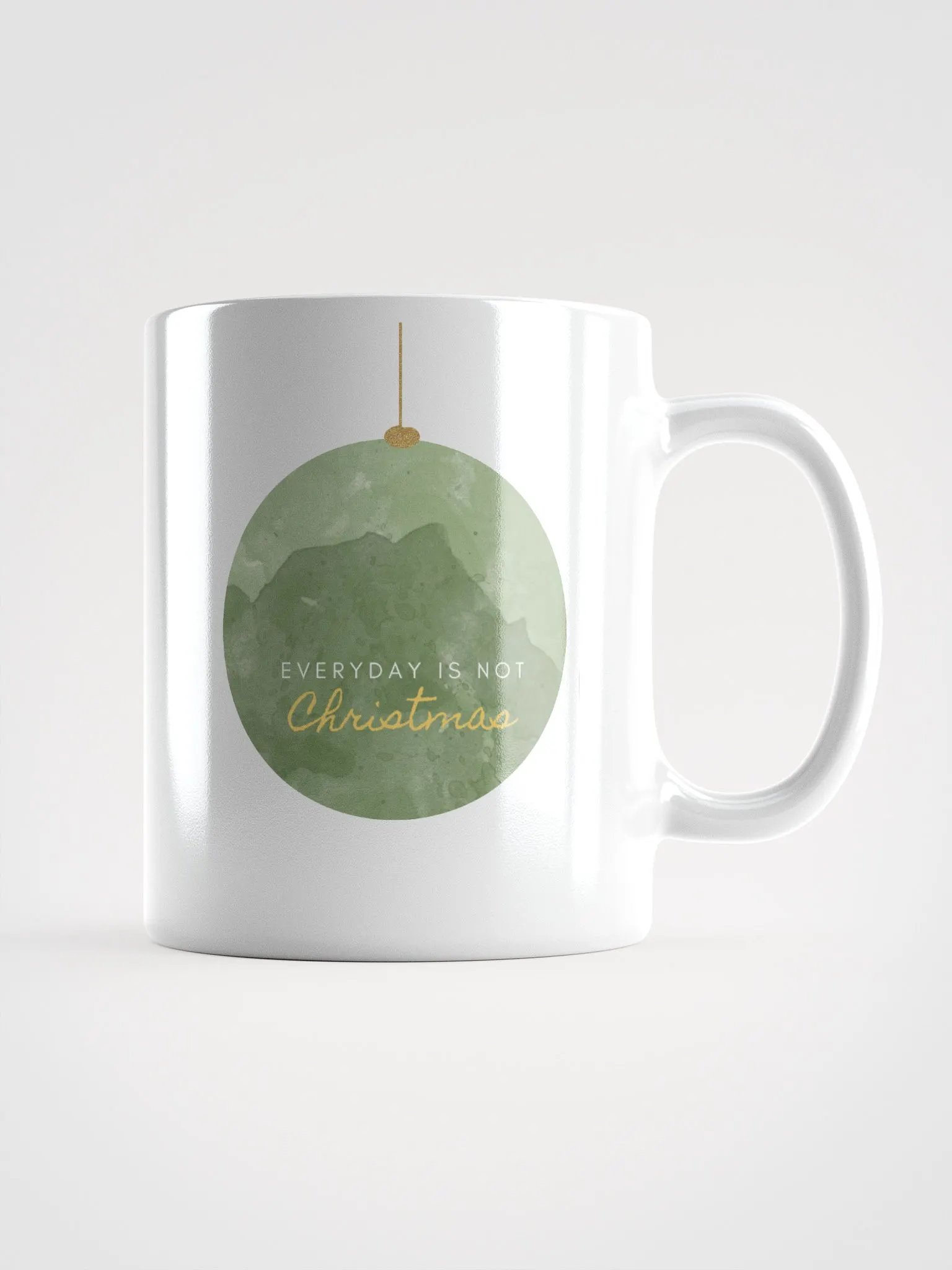 MUG "Everyday is not Christmas" product image (1)