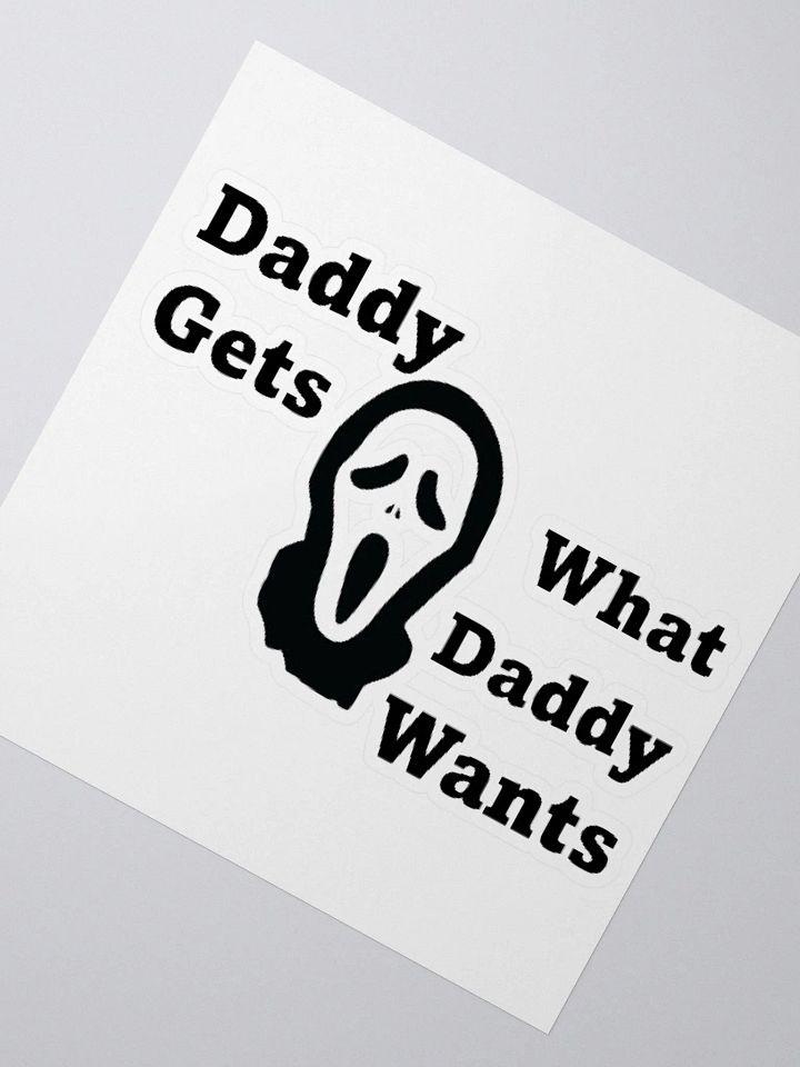 Daddy Gets What Daddy Wants Sticker product image (2)