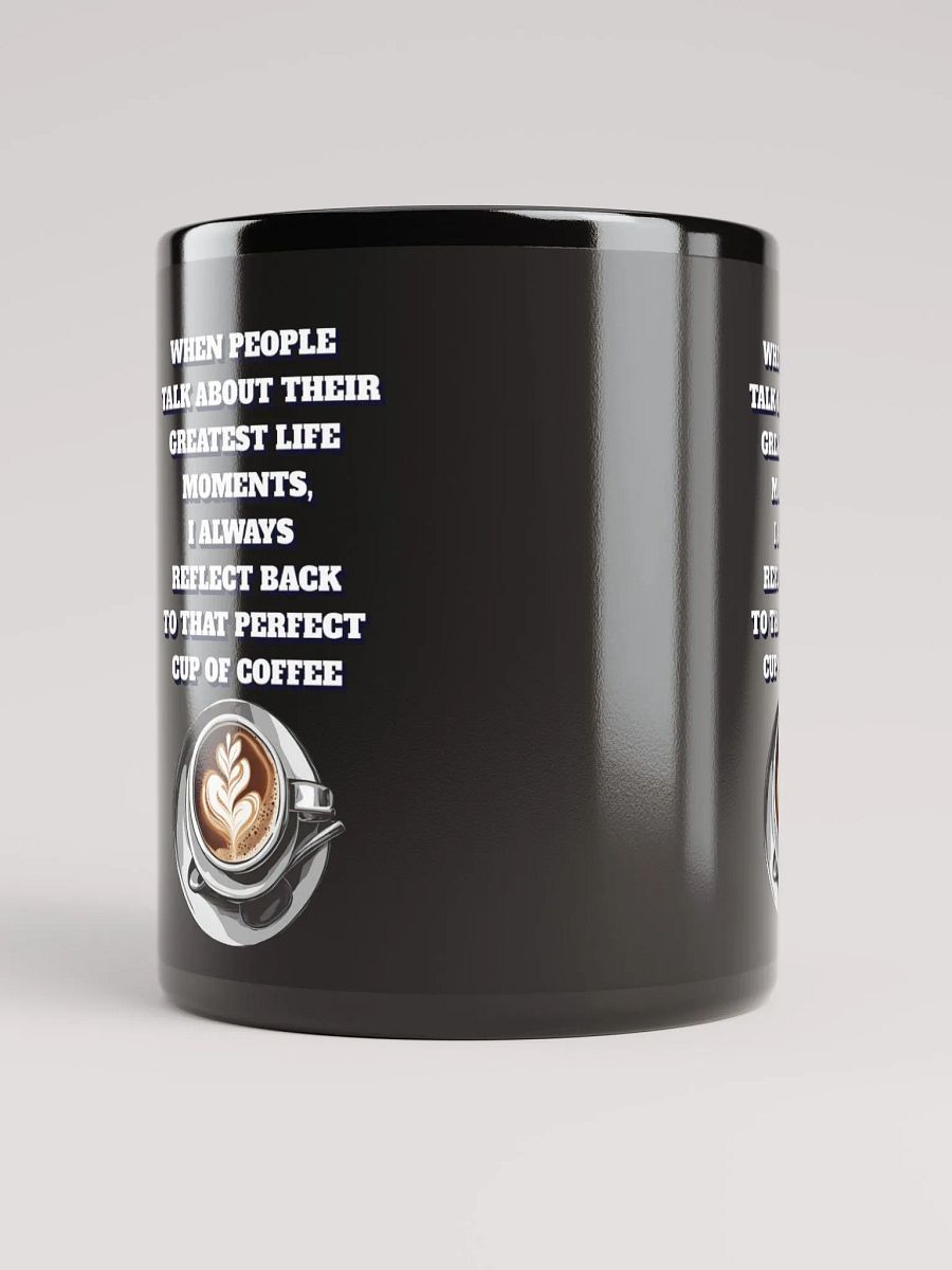 Reflections - That Perfect Cup of Coffee Black Mug product image (10)