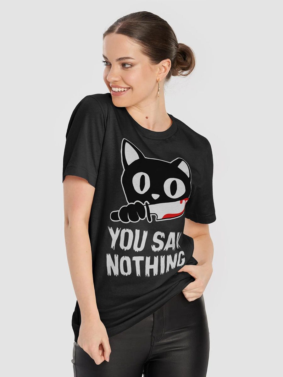 You Saw Nothing Cat T-Shirt product image (8)
