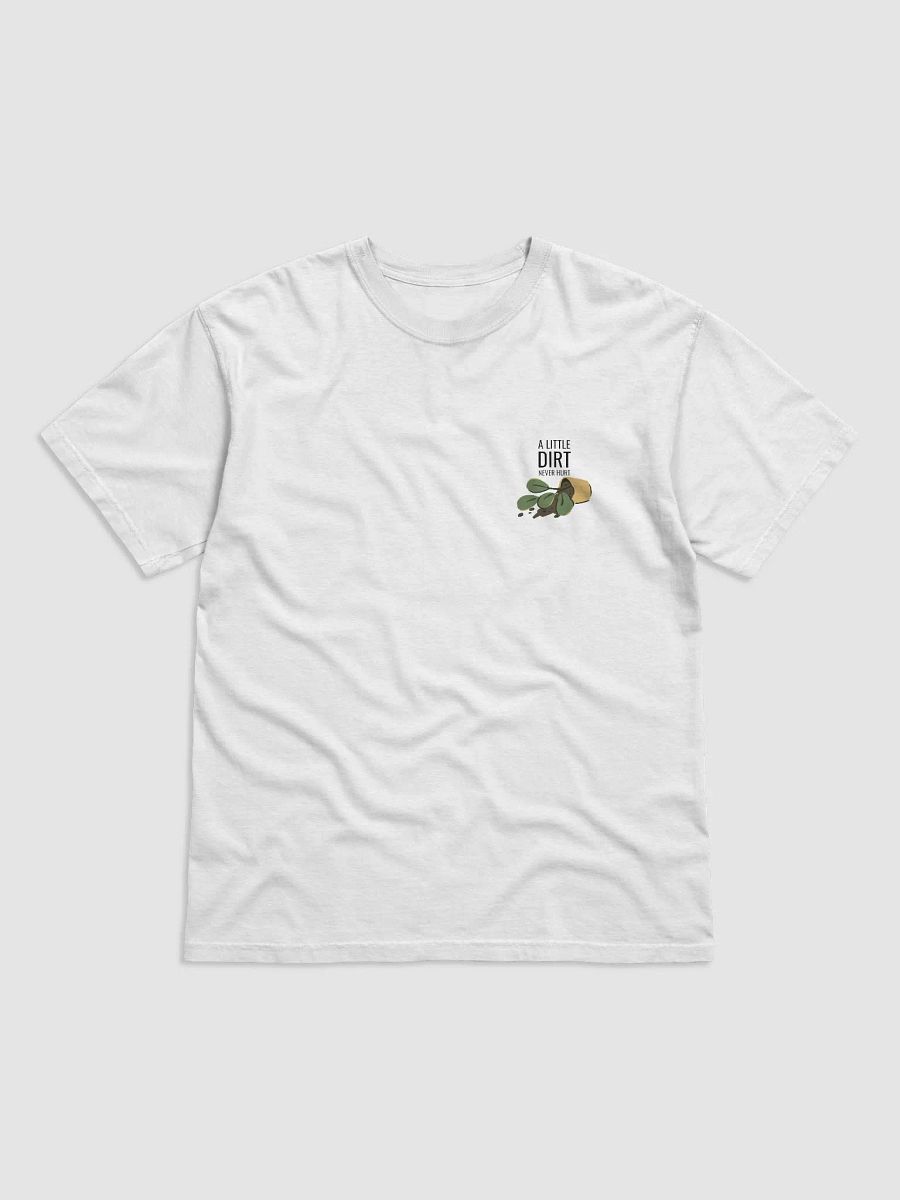 A Little Dirt Never Hurt T-Shirt product image (1)
