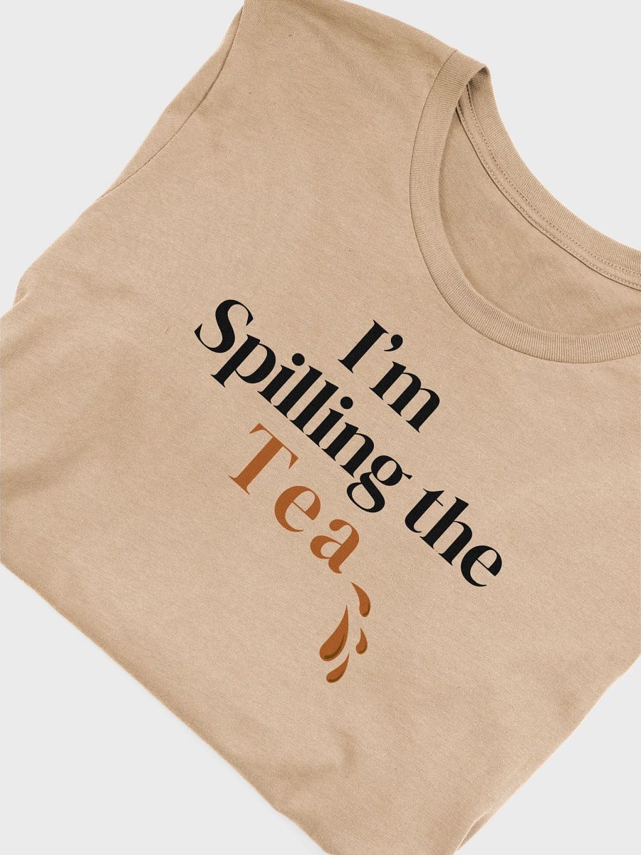 I'm Spilling the Tea - T-Shirt product image (19)