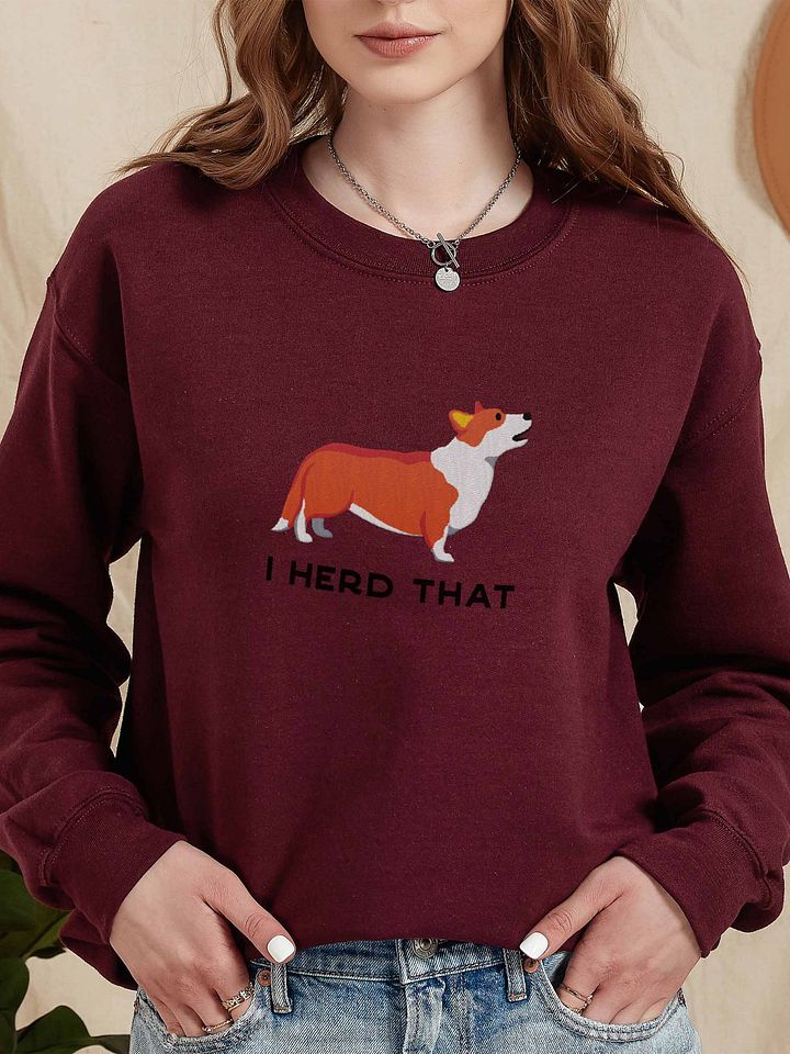 I Herd That Sweatshirt (Embroidered) of a Cardigan Welsh Corgi product image (2)