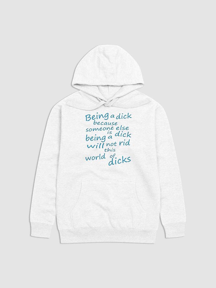 Stop Being A Dick - Blue Lettering - Cotton Heritage Unisex Premium Hoodie product image (2)