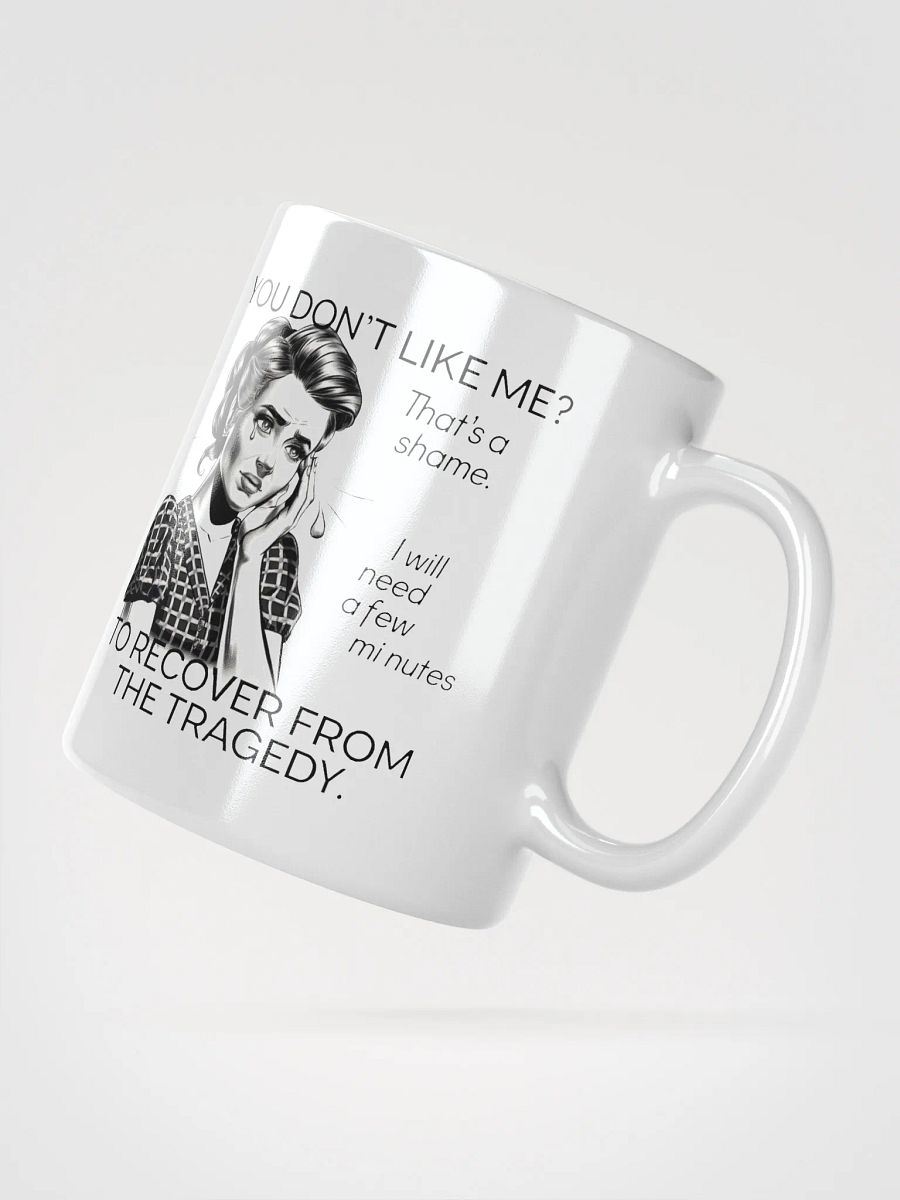 You Don't Like Me White Glossy Mug product image (4)