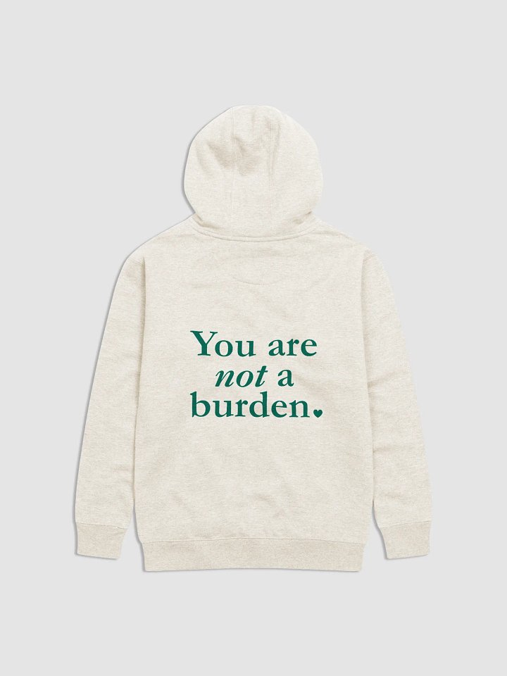 You Are Not A Burden - Hoodie product image (2)