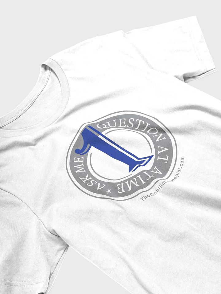 Ask Me One Question - Unisex T Shirt - White product image (1)