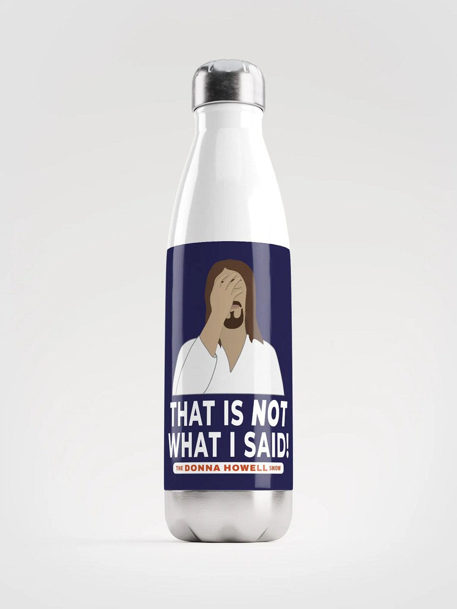 "That Is NOT What I Said" Jesus Facepalm Heavy Duty Stainless Steel Water Bottle product image (1)
